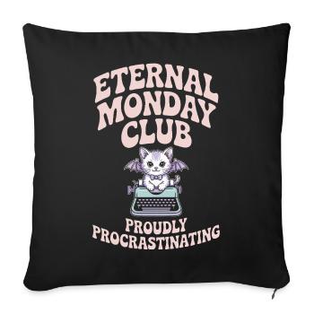 Eternal Monday Club prokrastiniert - Sofakissenbezug 45 x 45 cm - Schwarz - Vorne