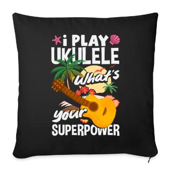 Je joue du ukulélé, quel est votre superpouvoir, musique hawaïenne - Housse de coussin décorative 45 x 45 cm - noir - Devant