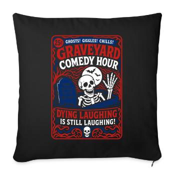 Graveyard Comedy Hour Skelett Humor - Sofakissenbezug 45 x 45 cm - Schwarz - Vorne