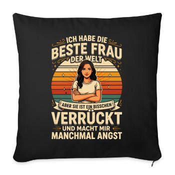  Ich Habe Die Beste Frau Der Welt Aber Sie Ist Ein - Sofakissenbezug 45 x 45 cm - Schwarz - Vorne