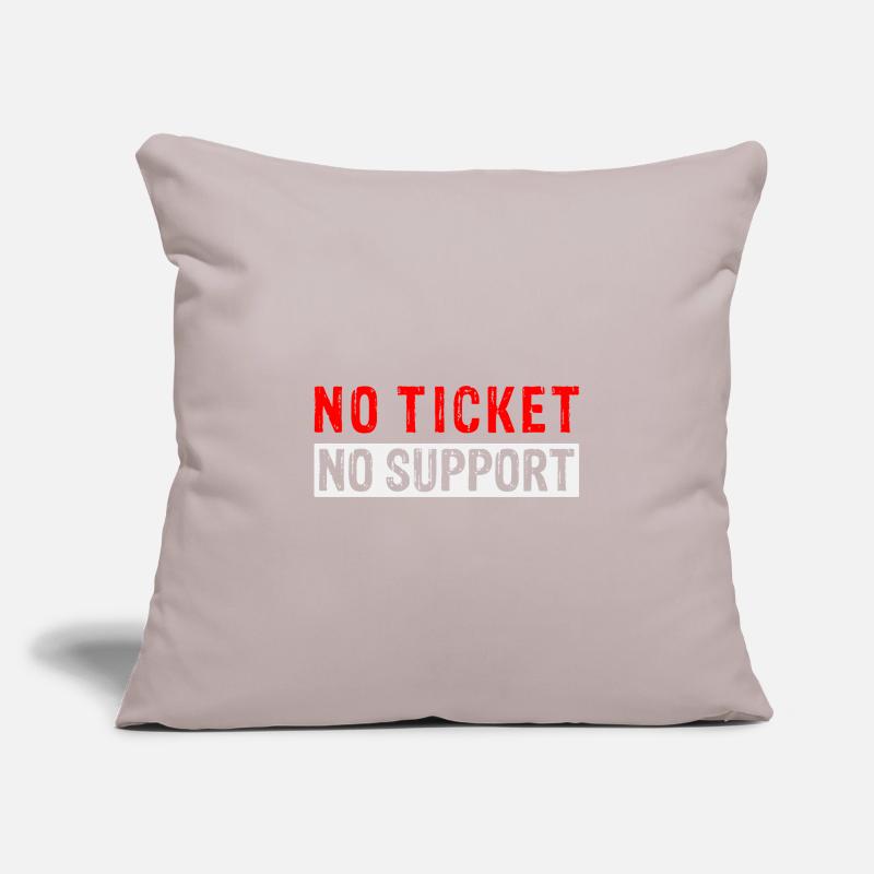 No Ticket No Support Computer Scientist IT Administrator Sofa pillowcase 17,3'' x 17,3'' (45 x 45 cm)