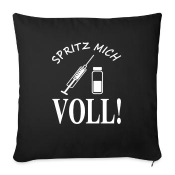 Spritze mich voll spritzen Medizin Impfung - Sofakissenbezug 45 x 45 cm - Schwarz - Vorne