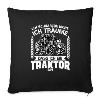 Ich Schnarche Nicht Ich Träume Ich Wäre Traktor - Sofakissenbezug 45 x 45 cm - Schwarz - Vorne