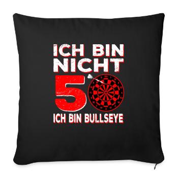 Ich Bin Nicht 50 Ich Bin Bullseye | Herren Dart - Sofakissenbezug 45 x 45 cm - Schwarz - Vorne