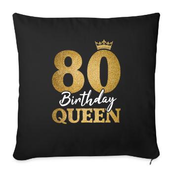 80 Birthday Queen 80th Birthday Women 80 years - Sofa pillowcase 17,3'' x 17,3'' (45 x 45 cm) - black - Front