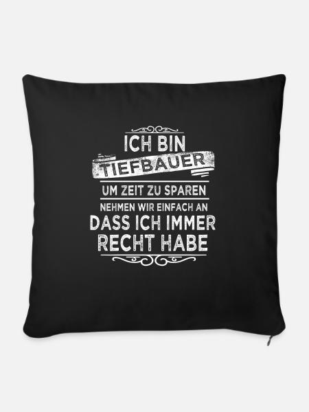 Ich bin Tiefbauer Bauen Tiefbau - Sofakissenbezug 45 x 45 cm - Schwarz