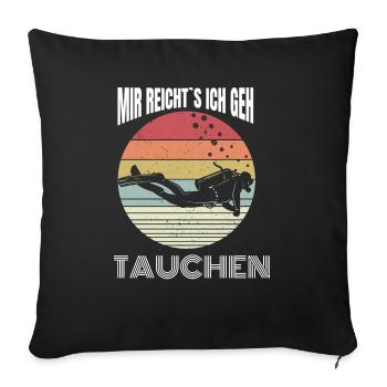 Mir Reichts Ich Geh Tauchen Retro Taucher - Sofakissenbezug 45 x 45 cm - Schwarz - Vorne