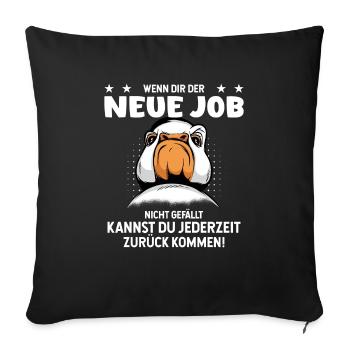 Jobwechsel Neuer Job Neue Arbeitskollegen - Sofakissenbezug 45 x 45 cm - Schwarz - Vorne