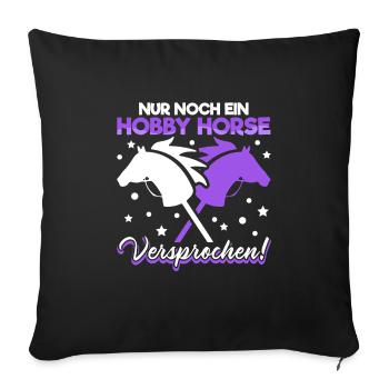 Hobby Horse Hobby Horsing Steckenpferd - Sofakissenbezug 45 x 45 cm - Schwarz - Vorne