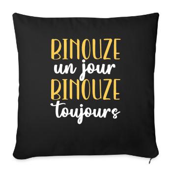 Binouze un jour binouze toujours cadeau beauf - Housse de coussin décorative 45 x 45 cm - noir - Devant