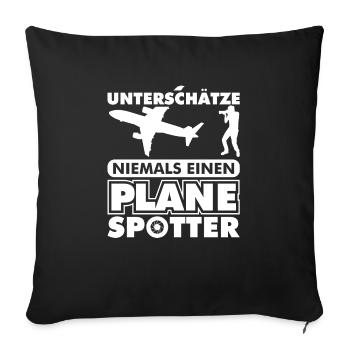 Planespotter Planespotting Flugzeug - Sofakissenbezug 45 x 45 cm - Schwarz - Vorne