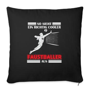 So sieht ein richtig cooler Faustballer Faustball - Sofakissenbezug 45 x 45 cm - Schwarz - Vorne