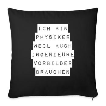 Physiker Physik lustiger Spruch Uni Ingenieure - Sofakissenbezug 45 x 45 cm - Schwarz - Vorne
