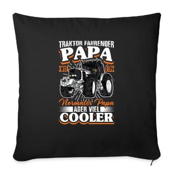 Traktor fahrender Papa wie ein normaler Papa - Sofakissenbezug 45 x 45 cm - Schwarz - Vorne