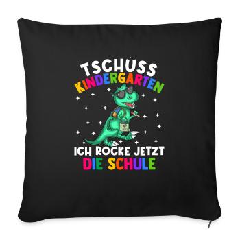 Tschüss Kindergarten ich rocke jetzt die Schule - Sofakissenbezug 45 x 45 cm - Schwarz - Vorne