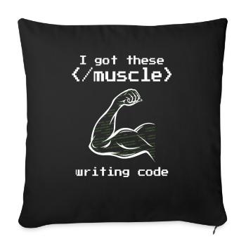 I got these muscle writing code programmer coder - Sofakissenbezug 45 x 45 cm - Schwarz - Vorne