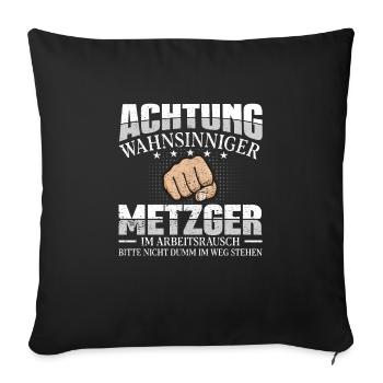 Metzger Achtung wahnsinniger Fleischer - Sofakissenbezug 45 x 45 cm - Schwarz - Vorne