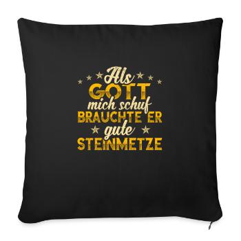 Steinmetz Gott mich schuf - Sofakissenbezug 45 x 45 cm - Schwarz - Vorne
