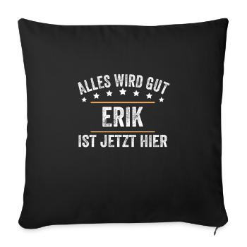 Erik Vorname Name Geburtstag - Sofakissenbezug 45 x 45 cm - Schwarz - Vorne
