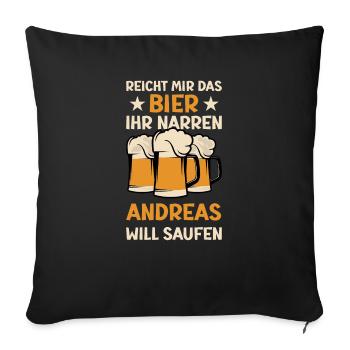 Reicht mir das Bier Andreas Saufen Namen - Sofakissenbezug 45 x 45 cm - Schwarz - Vorne