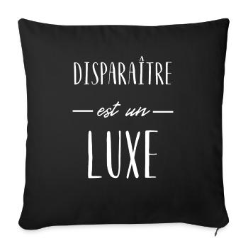 disparaître est un luxe - Housse de coussin décorative 45 x 45 cm - noir - Devant
