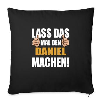 Lass das mal den Daniel machen - Sofakissenbezug 45 x 45 cm - Schwarz - Vorne