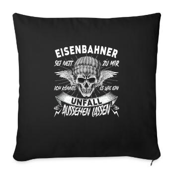 Eisenbahner Sei nett zu mir Schaffner - Sofakissenbezug 45 x 45 cm - Schwarz - Vorne