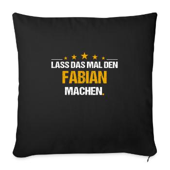 Lass das mal den Fabian machen Name - Sofakissenbezug 45 x 45 cm - Schwarz - Vorne
