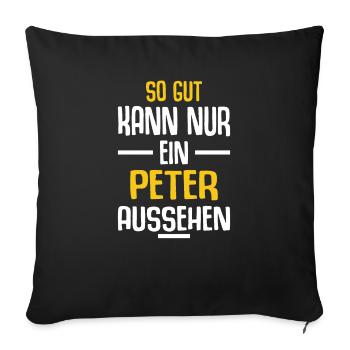 Peter Vorname Name Geburtstag - Sofakissenbezug 45 x 45 cm - Schwarz - Vorne