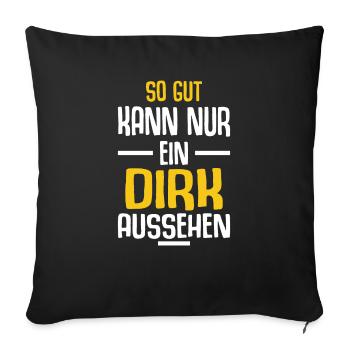 Dirk Vorname Name Geburtstag - Sofakissenbezug 45 x 45 cm - Schwarz - Vorne
