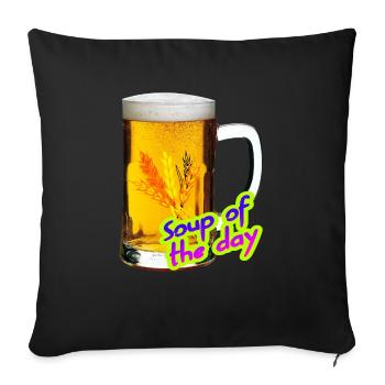 Bier. Suppe des Tages. - Sofakissenbezug 45 x 45 cm - Schwarz - Vorne