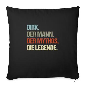 Dirk der Mann der Mythos die Legende - Sofakissenbezug 45 x 45 cm - Schwarz - Vorne