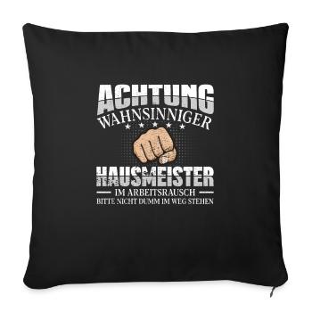 Hausmeister Achtung wahnsinniger Haustechnik - Sofakissenbezug 45 x 45 cm - Schwarz - Vorne