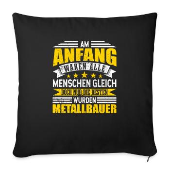 Metallbauer Alle Menschen gleich - Sofakissenbezug 45 x 45 cm - Schwarz - Vorne
