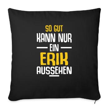 Erik Vorname Name Geburtstag - Sofakissenbezug 45 x 45 cm - Schwarz - Vorne