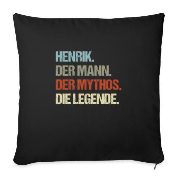 Henrik der Mann der Mythos die Legende - Sofakissenbezug 45 x 45 cm - Schwarz - Vorne