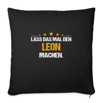 Lass das mal den Leon machen Name - Sofakissenbezug 45 x 45 cm - Schwarz - Vorne