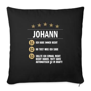 Johann Habe immer Recht Namenstag - Sofakissenbezug 45 x 45 cm - Schwarz - Vorne