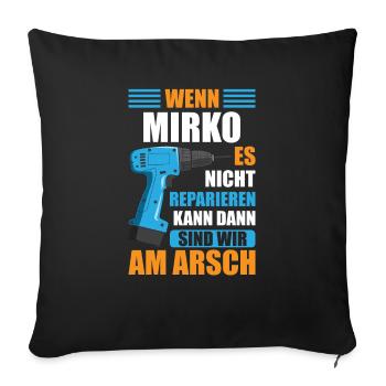 Mirko Vorname Name Geburtstag Reparieren - Sofakissenbezug 45 x 45 cm - Schwarz - Vorne