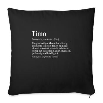 Timo Definition Namenstag Geburtstag Name - Sofakissenbezug 45 x 45 cm - Schwarz - Vorne