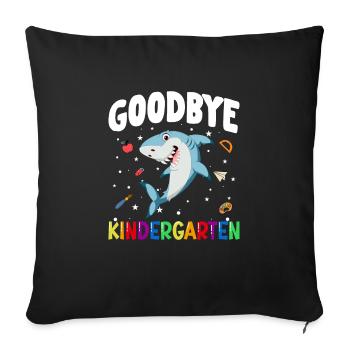 Goodbye Kindergarten Hai Einschulung Schule - Sofakissenbezug 45 x 45 cm - Schwarz - Vorne