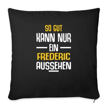 Frederic Vorname Name Geburtstag - Sofakissenbezug 45 x 45 cm - Schwarz - Vorne