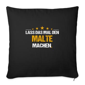 Lass das mal den Malte machen Name - Sofakissenbezug 45 x 45 cm - Schwarz - Vorne