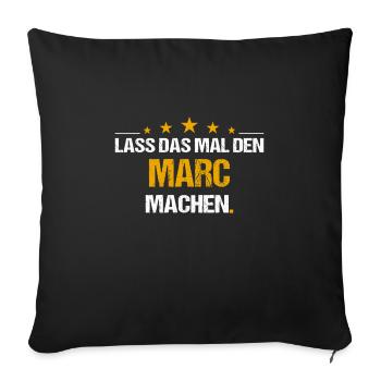 Lass das mal den Marc machen Name - Sofakissenbezug 45 x 45 cm - Schwarz - Vorne
