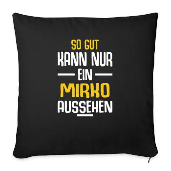 Mirko Vorname Name Geburtstag - Sofakissenbezug 45 x 45 cm - Schwarz - Vorne