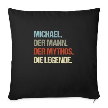 Michael der Mann der Mythos die Legende - Sofakissenbezug 45 x 45 cm - Schwarz - Vorne