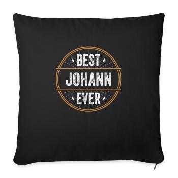 Best Johann Ever First Name Name Gift - Sofa pillowcase 17,3'' x 17,3'' (45 x 45 cm) - black - Front