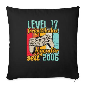Level 17 freigeschaltet legendär seit 2006 - Sofakissenbezug 45 x 45 cm - Schwarz - Vorne