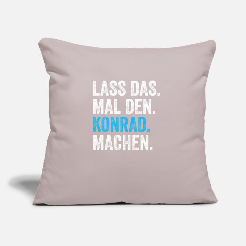 Lass das mal den Konrad machen Name Sofakissenbezug 45 x 45 cm