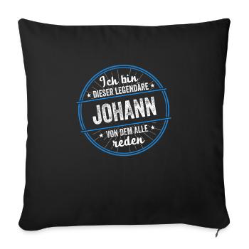 Ich bin dieser legendärer Johann Name - Sofakissenbezug 45 x 45 cm - Schwarz - Vorne